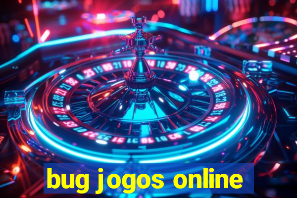 bug jogos online